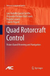 Quad Rotorcraft Control - Vision-Based Hovering and Navigation