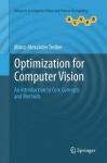 Optimization for Computer Vision : An Introduction to Core Concepts and Methods
