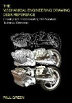 The Mechanical Engineering Drawing Desk Reference - Creating and Understanding ISO Standard Technical Drawings