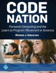 Code Nation - Personal Computing and the Learn to Program Movement in America