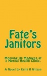 Fate's Janitors - Mopping up Madness at a Mental Health Clinic