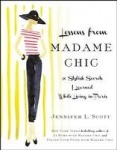 Lessons from Madame Chic - 20 Stylish Secrets I Learned While Living in Paris