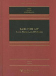 Basic Tort Law - Cases Statutes and Problems