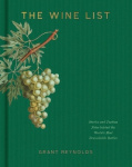 The Wine List - Stories and Tasting Notes behind the World's Most Remarkable Bottles