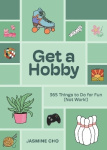 Get a Hobby - 365 Things to Do for Fun (Not Work!)