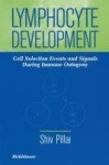 Lymphocyte Development - Cell Selection Events and Signals During Immune Ontogeny
