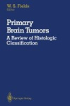 Primary Brain Tumors - A Review of Histologic Classification