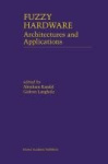 Fuzzy Hardware - Architectures and Applications