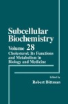 Cholesterol - Its Functions and Metabolism in Biology and Medicine