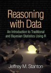 Reasoning with Data - An Introduction to Traditional and Bayesian Statistics Using R
