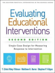 Evaluating Educational Interventions, Second Edition - Single-Case Design for Measuring Response to Intervention