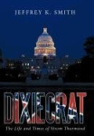 Dixiecrat - The Life and Times of Strom Thurmond
