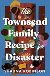 The Townsend Family Recipe for Disaster