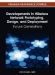 Developments in Wireless Network Prototyping, Design, and Deployment - Future Generations