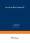 Atomic Collisions in Solids - Volume 1