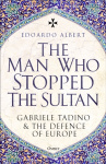The Man Who Stopped the Sultan - Gabriele Tadino and the Defence of Europe