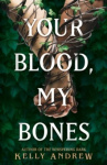 Your Blood, My Bones - A twisted, slow burn rivals-to-lovers romance from the author of THE WHISPERING DARK