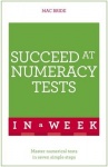 Succeed At Numeracy Tests In A Week - Master Numerical Tests In Seven Simple Steps