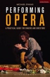 Performing Opera - A Practical Guide for Singers and Directors