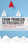 From Problem to Possibility - Action and Research for Leading Up to Continuous Improvement