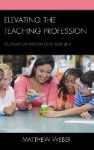Elevating the Teaching Profession - Cultivating Progressive Agency