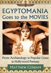 Egyptomania Goes to the Movies - From Archaeology to Popular Craze to Hollywood Fantasy