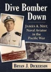 Dive Bomber Down - James A. Nist, Naval Aviator in the Pacific War