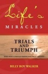 Life's Miracles - Trials and Triumph