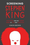 Screening Stephen King - Adaptation and the Horror Genre in Film and Television