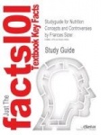 Studyguide for Nutrition - Concepts and Controversies by Sizer, Frances, ISBN 9781133628187