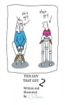 This Guy That Guy 2