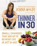 Thinner in 30 Lib/E - Small Changes That Add Up to Big Weight Loss in Just 30 Days