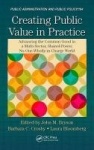 Creating Public Value in Practice - Advancing the Common Good in a Multi-Sector, Shared-Power, No-One-Wholly-in-Charge World