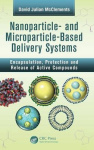 Nanoparticle- and Microparticle-based Delivery Systems - Encapsulation, Protection and Release of Active Compounds