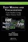 Text Mining and Visualization - Case Studies Using Open-Source Tools