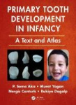Primary Tooth Development in Infancy - A Text and Atlas