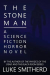 The Stone Man - A Science Fiction Horror Novel