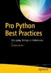 Pro Python Best Practices - Debugging, Testing and Maintenance
