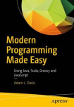 Modern Programming Made Easy - Using Java, Scala, Groovy, and JavaScript