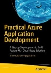 Practical Azure Application Development : A Step-by-Step Approach to Build Feature-Rich Cloud-Ready Solutions