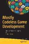 Mostly Codeless Game Development - New School Game Engines