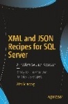XML and JSON Recipes for SQL Server : A Problem-Solution Approach