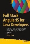 Full Stack AngularJS for Java Developers : Build a Full-Featured Web Application from Scratch Using AngularJS with Spring