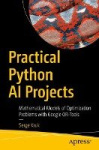 Practical Python AI Projects - Mathematical Models of Optimization Problems with Google OR-Tools
