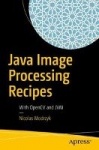Java Image Processing Recipes : With OpenCV and JVM