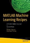 MATLAB Machine Learning Recipes - A Problem-Solution Approach
