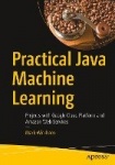 Practical Java Machine Learning : Projects with Google Cloud Platform and Amazon Web Services