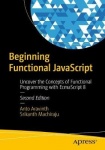 Beginning Functional JavaScript - Uncover the Concepts of Functional Programming with EcmaScript 8