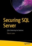 Securing SQL Server : DBAs Defending the Database