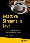 Reactive Streams in Java - Concurrency with RxJava, Reactor, and Akka Streams